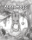 Pete Moss By Toby Mikle Cover Image