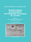 Coastal Lagoon Eutrophication and Anaerobic Processes (C.L.E.An.): Nitrogen and Sulfur Cycles and Population Dynamics in Coastal Lagoons a Research Pr (Developments in Hydrobiology #117) By Pierre Caumette (Editor), Jacques Castel (Editor), Rodney Herbert (Editor) Cover Image