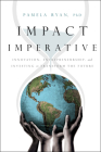 Impact Imperative: Innovation, Entrepreneurship, and Investing to Transform the Future Cover Image