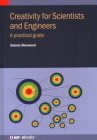 Creativity for Scientists and Engineers: A practical guide By Dennis Sherwood Cover Image