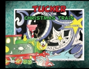 Tucker and the Christmas Train By Rhys Griffin, Liz Pritchard (Illustrator) Cover Image