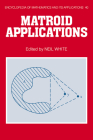 Eom: 40 Matroid Applications (Encyclopedia of Mathematics and Its Applications #40) By Neil L. White (Editor), Neil L. White (Other) Cover Image