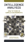 Intelligence Analysis: How to Think in Complex Environments (Praeger Security International) By Wayne Michael Hall, Gary Citrenbaum, Patrick M. Hughes (Foreword by) Cover Image