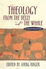 Theology from the Belly of the Whale (Frederick Herzog Reader) By Joerg Rieger (Editor) Cover Image