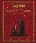 Harry Potter: Magical Places from the Films: Hogwarts, Diagon Alley, and Beyond By Jody Revenson Cover Image