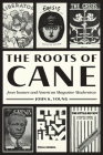 The Roots of Cane: Jean Toomer and American Magazine Modernism (Impressions) Cover Image