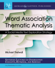 Word Association Thematic Analysis: A Social Media Text Exploration Strategy (Synthesis Lectures on Information Concepts) By Mike Thelwall Cover Image