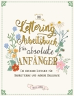Das Lettering Arbeitsbuch für absolute Anfänger: Ein einfacher Leitfaden für Handlettering und moderne Kalligrafie By Ricca's Garden Cover Image