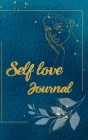 SELF LOVE JOURNAL and WORKBOOK with Quotes, Exercises and Resolutions to Boost Your Confidence and Self-Love By Be Zen Cover Image