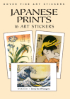 Japanese Prints: 16 Art Stickers (Dover Art Stickers) By Hokusai Hiroshige and Others Cover Image