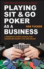 Playing Sit and Go Poker as a Business By Rob Tucker Cover Image