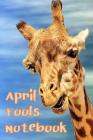 April Fool's Notebook: An April Fool's Book for Recording Pranks, Jokes and Fun By April Han Cover Image