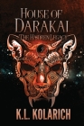 House of Darakai By K. L. Kolarich Cover Image