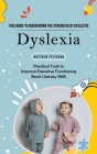Dyslexia: This Guide to Discovering the Strengths of Dyslectic Children (Practical Tools to Improve Executive Functioning Boost Cover Image