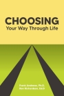 Choosing Your Way Through Life By Andrews Ph D, Ron Cover Image