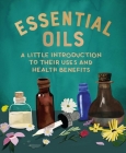 Essential Oils: A Little Introduction to Their Uses and Health Benefits (RP Minis) By Cerridwen Greenleaf Cover Image