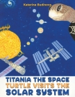 Titania the Space Turtle Visits the Solar System Cover Image