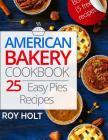 American Bakery Cookbook: 25 Easy Pies Recipes Cover Image