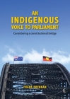 An Indigenous Voice to Parliament: Considering a Constitutional Bridge Cover Image