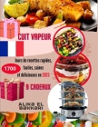 Cuit Vapeur: 1700 Jours de recettes rapides, faciles, saines et délicieuses en 2023 Cover Image