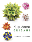Kusudama Origami By Ekaterina Lukasheva Cover Image