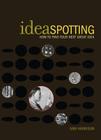 IdeaSpotting: How to Find Your Next Great Idea By Sam Harrison Cover Image