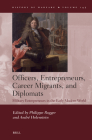 Officers, Entrepreneurs, Career Migrants, and Diplomats: Military Entrepreneurs in the Early Modern World (History of Warfare #145) By Philippe Rogger (Volume Editor), André Holenstein (Volume Editor) Cover Image