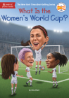 What Is the Women's World Cup? (What Was?) Cover Image