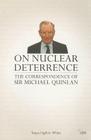 On Nuclear Deterrence: The Correspondence of Sir Michael Quinlan (Adelphi) Cover Image