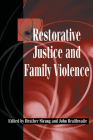 Restorative Justice and Family Violence By Heather Strang (Editor), John Braithwaite (Editor) Cover Image