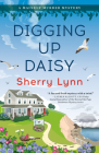 Digging Up Daisy (A Mainely Murder Mystery #1) By Sherry Lynn Cover Image