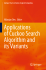Applications of Cuckoo Search Algorithm and Its Variants By Nilanjan Dey (Editor) Cover Image