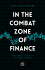 In the Combat Zone of Finance: An Insider's Account of the Financial Crisis Cover Image