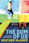 The Sum of Us (Adapted for Young Readers): How Racism Hurts Everyone By Heather McGhee Cover Image