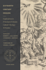 Sixteenth-Century Mission: Explorations in Protestant and Roman Catholic Theology and Practice (Studies in Historical and Systematic Theology) Cover Image