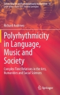 Polyrhythmicity in Language, Music and Society: Complex Time Relations in the Arts, Humanities and Social Sciences (Cultural Studies and Transdisciplinarity in Education #12) Cover Image