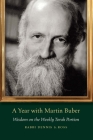 A Year with Martin Buber: Wisdom on the Weekly Torah Portion (JPS Daily Inspiration) Cover Image