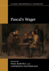 Pascal's Wager (Classic Philosophical Arguments) By Paul Bartha (Editor), Lawrence Pasternack (Editor) Cover Image