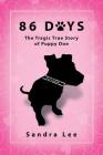 86 Days: The Tragic True Story of Puppy Doe By Sandra Lee Cover Image