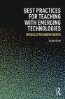 Best Practices for Teaching with Emerging Technologies (Best Practices in Online Teaching and Learning) Cover Image
