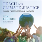 Teach for Climate Justice: A Vision for Transforming Education Cover Image