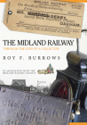 The Midland Railway: Through the Eyes of a Collector By Roy F. Burrows Cover Image