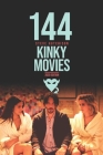 144 Kinky Movies By Steve Hutchison Cover Image