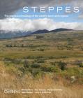 Steppes: The Plants and Ecology of the World's Semi-arid Regions Cover Image