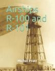 Airships R-100 and R-101 By Michel Pratt Cover Image