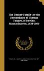 The Tenney Family; Or the Descendants of Thomas Tenney, of Rowley, Massachusetts, 1638-1890 By M. J. (Martha Jane) B. 1832 Tenney (Created by), Jonathan 1817-1888 Tenney Cover Image