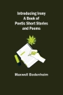Introducing Irony; A Book of Poetic Short Stories and Poems By Maxwell Bodenheim Cover Image