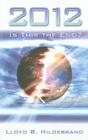 2012: Is This the End? By Lloyd Hildebrand Cover Image