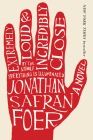 Extremely Loud And Incredibly Close: A Novel By Jonathan Safran Foer Cover Image