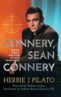 Connery, Sean Connery - Before, During, and After His Most Famous Role (hardback) By Herbie J. Pilato, Barbara Carrera (Foreword by), Richard DeMarco (Introduction by) Cover Image